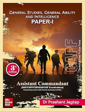 CAPF - Assistant Commandant Exam (Paper-1): General Studies, General Ability and Intelligence (English | 3rd Edition) | BSF| CRPF | ITBP | SSB | CISF
