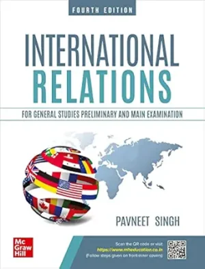 International Relations for UPSC (English) by Pavneet Singh | 4th Edition (Latest) | Civil Services Exam- Prelims and Mains 2025 | State PSCs civil services exams/PCS exams Paperback – 28 September 2022