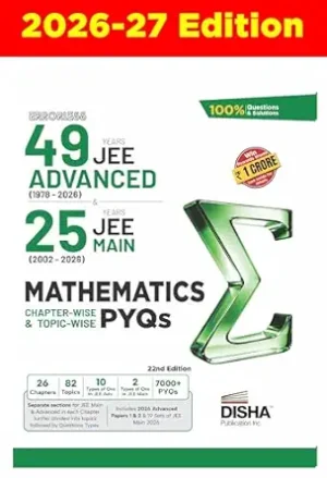 Disha Errorless 49 Years JEE Advanced (1978 - 2026) & 25 Year JEE Main (2002 - 2026) MATHEMATICS Chapter-wise & Topic-wise PYQs Book 22nd Edition | Solved Papers Question Bank in NCERT Flow | JEE 2026