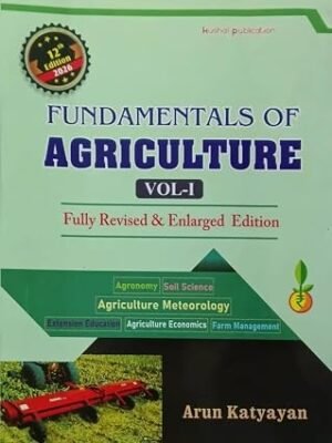 Fundamentals of Agriculture Volume 1 12th Edition 2026 Agronomy Soil Science Agriculture Metrology Agriculture Economics English Medium By Arun Katyayan Latest Edition